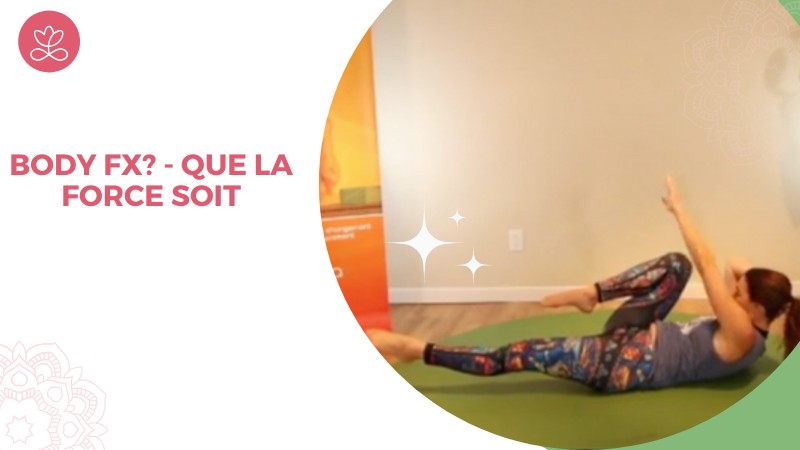 Jour 24. Body Fx? - Que la force soit avec vous ! avec Mireille Martel (51 min)